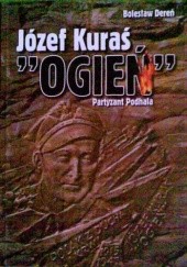 Okładka książki Józef Kuraś Ogień. Partyzant Podhala Bolesław Dereń