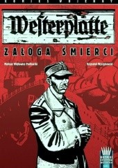 Okładka książki Westerplatte: Załoga śmierci Mariusz Wójtowicz-Podhorski, Krzysztof Wyrzykowski