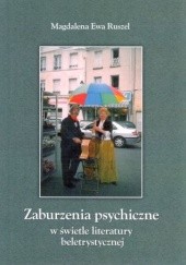 Okładka książki Zaburzenia psychiczne w świetle literatury beletrystycznej Magdalena Ewa Ruszel