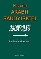 Okładka książki Historia Arabii Saudyjskiej Madawi Al-Rasheed