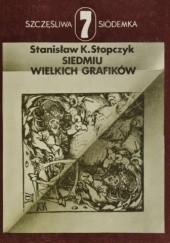 Okładka książki Siedmiu wielkich grafików Stanisław Stopczyk