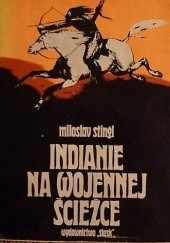 Okładka książki Indianie na wojennej ścieżce Miloslav Stingl