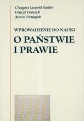 Okładka książki Wprowadzenie do nauki o państwie i prawie Henryk Groszyk, Antoni Pieniążek, Grzegorz Leopold Seidler