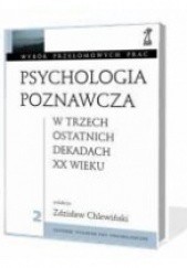 Okładka książki PSYCHOLOGIA POZNAWCZA W trzech ostatnich dekadach XX wieku Zdzisław Chlewiński