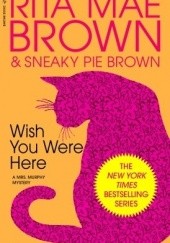 Okładka książki Wish You Were Here Rita Mae Brown
