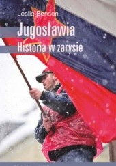 Okładka książki Jugosławia. Historia w zarysie Leslie Benson