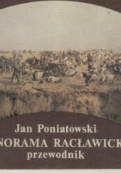 Okładka książki Panorama Racławicka. Przewodnik Jan Poniatowski