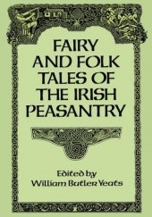 Okładka książki Fairy and Folk Tales of the Irish Peasantry William Butler Yeats