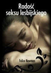 Okładka książki Radość seksu lesbijskiego Felice Newman