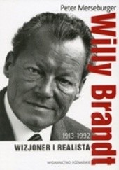 Okładka książki Willy Brandt 1913-1992. Wizjoner i realista Peter Merseburger
