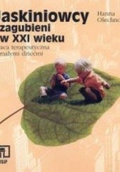 Okładka książki Jaskiniowcy zagubieni w XXI wieku. Praca terapeutyczna z małymi dziećmi Hanna Olechnowicz