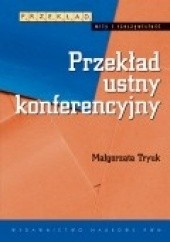 Okładka książki Przekład ustny konferencyjny Małgorzata Tryuk