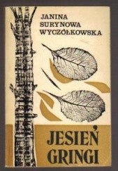 Okładka książki Jesień Gringi Janina Surynowa-Wyczółkowska