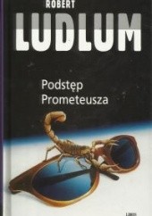 Okładka książki Podstęp Prometeusza Robert Ludlum