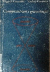 Okładka książki Czasoprzestrzeń i grawitacja Wojciech Kopczyński, Andrzej Trautman