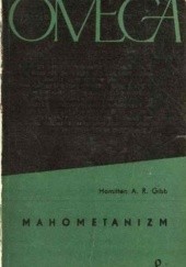 Okładka książki Mahometanizm: Przegląd historyczny Hamilton A. R. Gibb