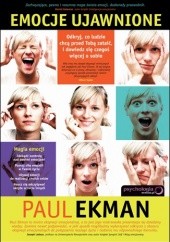 Okładka książki Emocje ujawnione. Odkryj, co ludzie chcą przed tobą zataić i dowiedz się czegoś więcej o sobie Paul Ekman