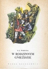 Okładka książki W rodzinnym gnieździe Saturnina Leokadia Wadecka