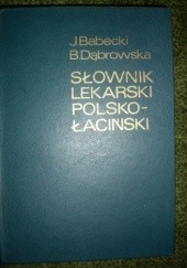 Okładka książki Słownik lekarski polsko-łaciński Jerzy Babecki, B. Dąbrowska