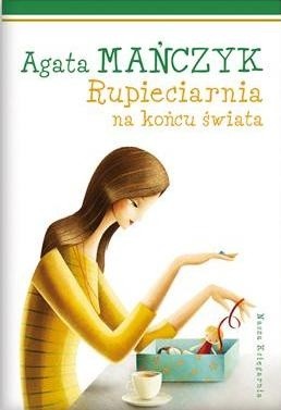 Okładka książki Rupieciarnia na końcu świata Agata Mańczyk