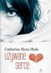 Okładka książki Używane serce Catherine Ryan-Hyde