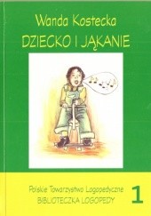 Okładka książki Dziecko i jąkanie Wanda Kostecka