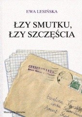 Okładka książki Łzy smutku, łzy szczęścia Ewa Lesińska