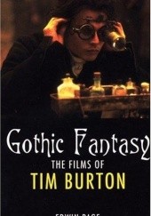 Okładka książki Gothic Fantasy: The Films of Tim Burton Edwin Page