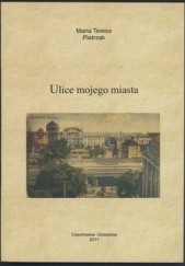 Okładka książki Ulice mojego miasta Maria Teresa Pietrzak