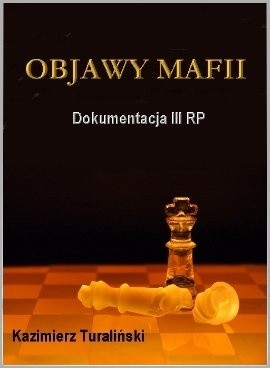 Dokumentacja III RP: Objawy Mafii | Kazimierz Turaliński