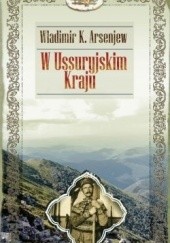 Okładka książki W Ussuryjskim Kraju Władimir Arsenjew