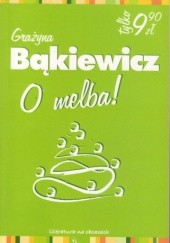 Okładka książki O melba! Grażyna Bąkiewicz