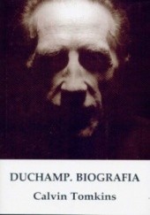 Okładka książki Duchamp: biografia Calvin Tomkins