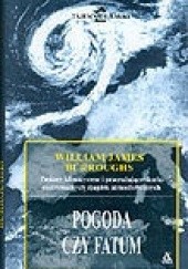 Okładka książki Pogoda czy fatum : wpływ zmian klimatycznych na życie społeczeństw William James Burroughs