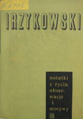 Okładka książki Notatki z życia, obserwacje i motywy Karol Irzykowski