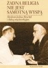 Okładka książki Żadna religia nie jest samotną wyspą. Abraham Joshua Heschel i dialog międzyreligijny Harold Kasimow,&nbsp;Byron L. Sherwin