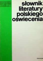 Okładka książki Słownik literatury polskiego oświecenia Teresa Kostkiewiczowa