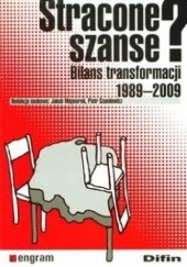 Okładka książki Stracone szanse? Bilans transformacji 1989-2009 Jakub Majmurek, Piotr Szumlewicz