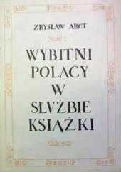 Okładka książki Wybitni Polacy w służbie książki Zbysław Arct