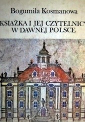 Książka i jej czytelnicy w dawnej Polsce