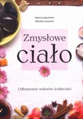 Okładka książki Zmysłowe ciało Monika Jucewicz, Hanna Łopuchow