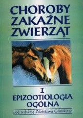 Okładka książki Choroby zakaźne zwierząt t.1 Epizootiologia ogólna Zdzisław Gliński