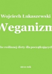 Weganizm w praktyce - abc roślinnej diety dla początkujących