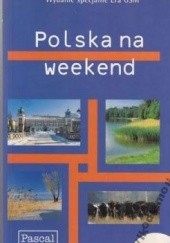 Okładka książki Polska na weekend praca zbiorowa