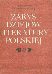 Okładka książki Zarys dziejów literatury polskiej Juliusz Kleiner, Włodzimierz Maciąg