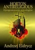 Okładka książki Horton antyreligious. Oprogramowanie antyreligijne Andrzej Eldrycz