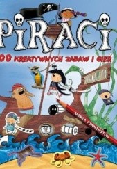 Okładka książki Piraci. 100 kreatywnych zabaw i gier Andrea Pinnington