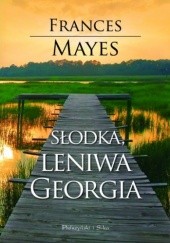Okładka książki Słodka leniwa Georgia Frances Mayes