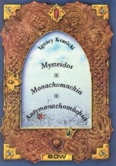 Okładka książki Myszeidos. Monachomachia. Antymonachomachia Ignacy Krasicki