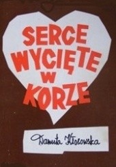Okładka książki Serce wycięte w korze Danuta Kłosowska